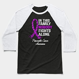 Pancreatic Cancer Awareness In This Family Nobody Fights Alone Baseball T-Shirt